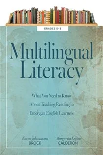 Multilingual Literacy, Grades K–3, by Karen Johannesen Brock