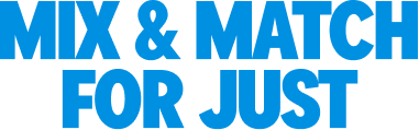MIX & MATCH FOR JUST