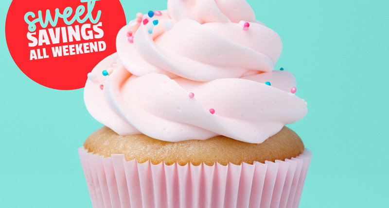 SWEET SAVINGS ALL WEEKEND