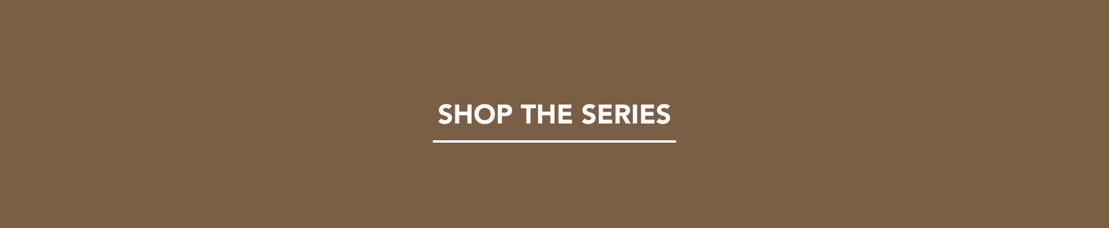 Shop The Series