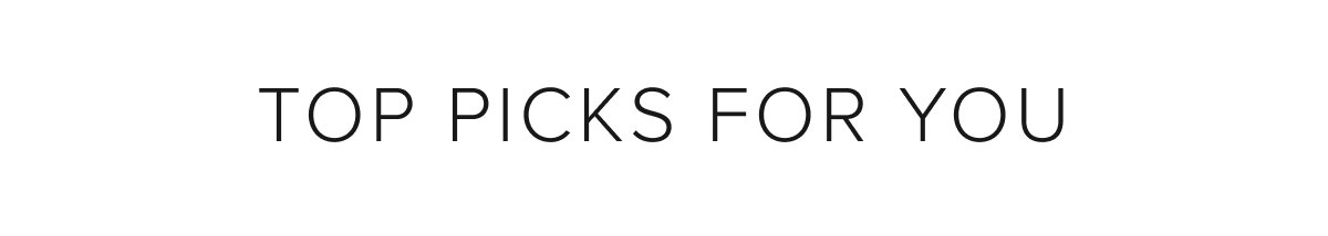 Top Picks For You