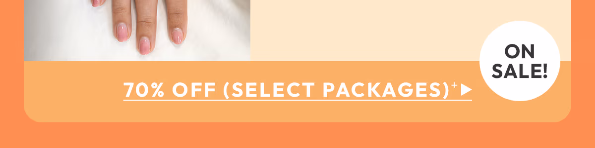 70 Off Select Packages