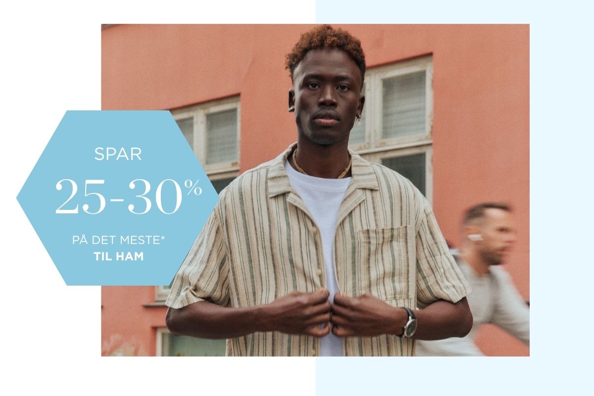 Spar 25-30% på det meste* til ham