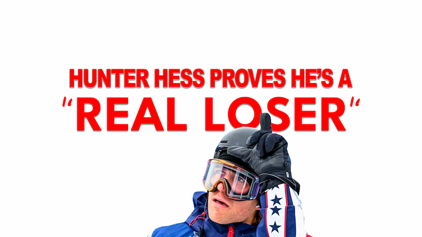 Hunter Hess Proves He's A 'Real Loser'