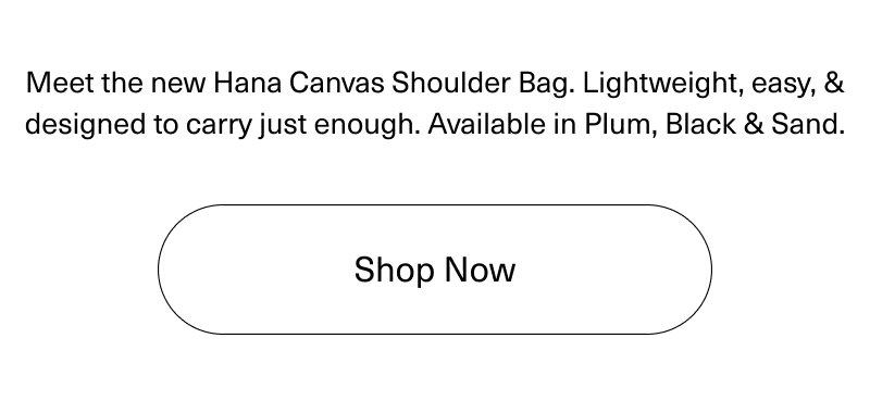 Meet the New Hana Canvas Shoulder Bag