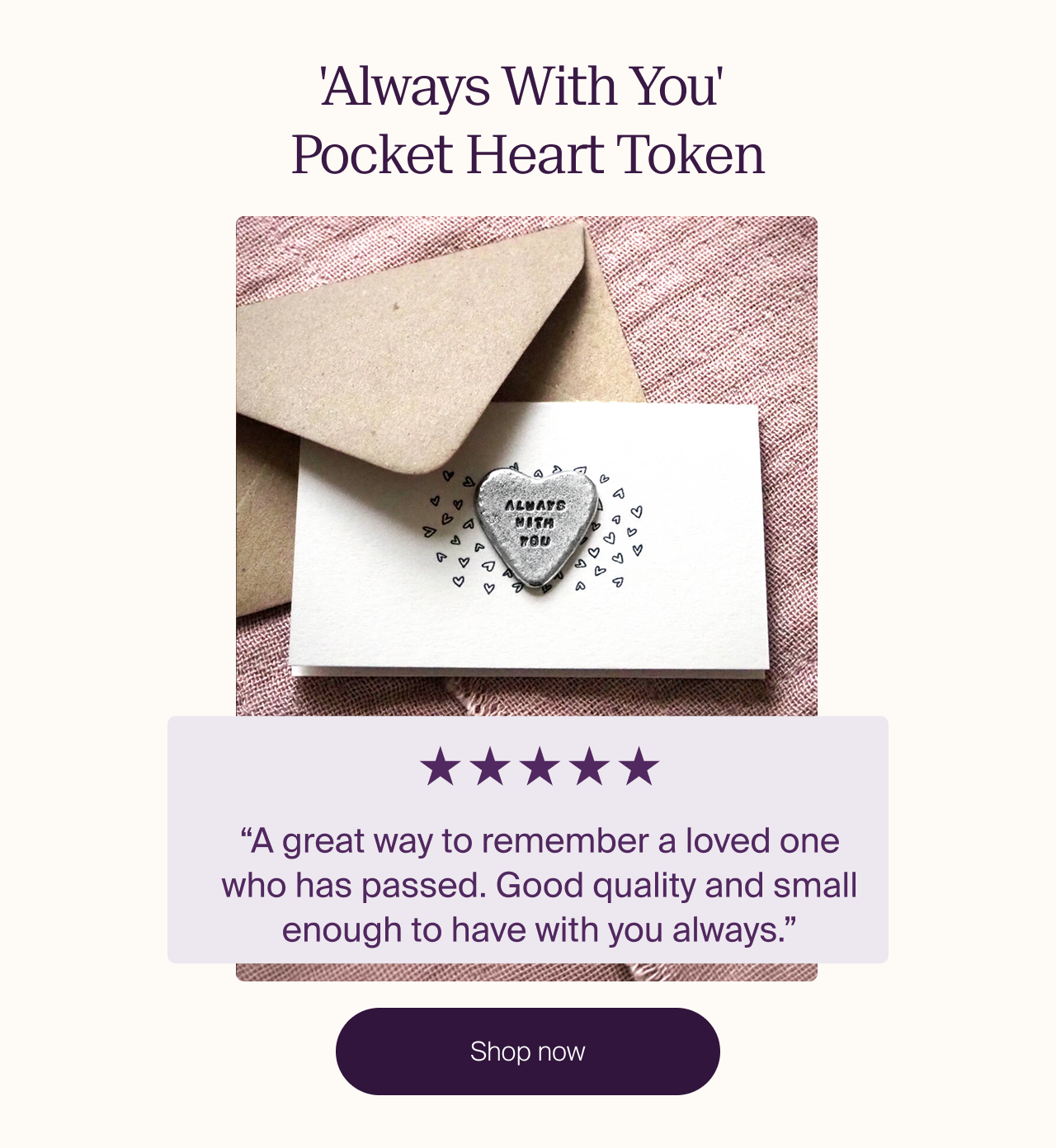 ‘Always with you’ pocket heart token “Lovely quality and the personalised embroidery was perfect. Delivered very quickly.”