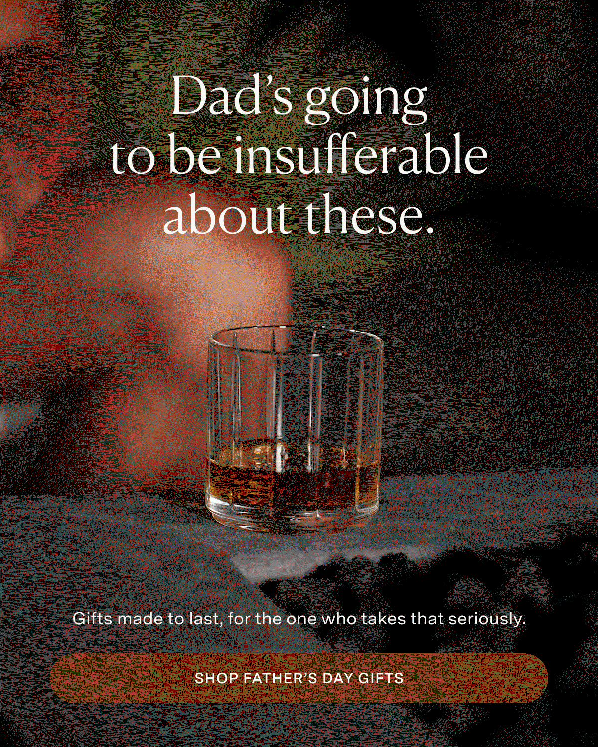 Dad’s going to be insufferable about these.