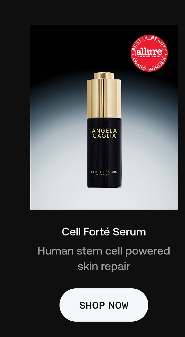 Cell Forté Serum by Angela Caglia, human stem cell powered skin repair.
