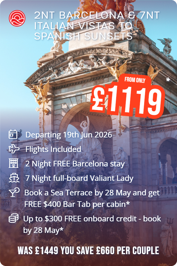 2nt Barcelona & 7nt Italian Vistas to Spanish Sunsets – Smart Holiday promotional image. From £1,119 Includes: Departing 19th Jun 2026, Flights Included, 2 Night FREE Barcelona stay, 7 Night full-board Valiant Lady, Book a Sea Terrace by 28 May and get FREE $400 Bar Tab per cabin*. WAS £1449 YOU SAVE £660 PER COUPLE