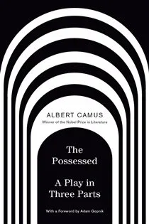 The Possessed, by Albert Camus