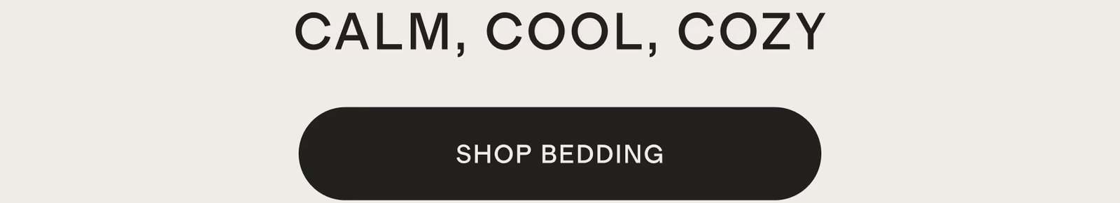 CALM, COOL, COZY