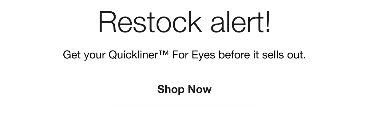 Restock alert! | Get your Quickliner™ For Eyes before it sells out. | Shop Now