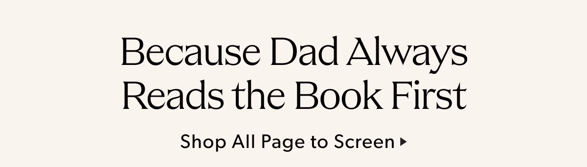 Because Dad Always Reads the Book First