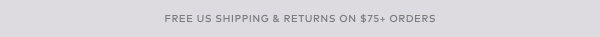 Free US Shipping & Returns On $75+ Orders