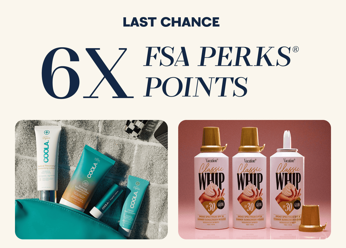 LAST CHANCE FSA PERKS® POINTS 6X