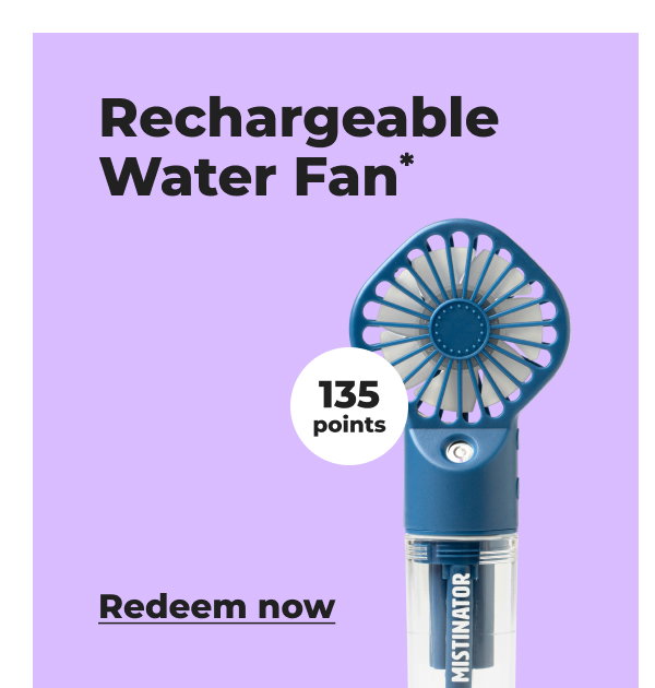 Rechargeable Water Fan* (with 135 points) - Redeem now