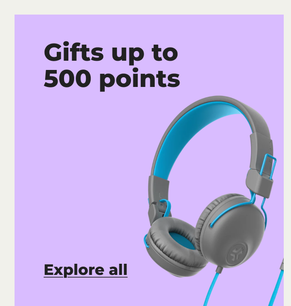 Gifts up to 500 points - Explore all