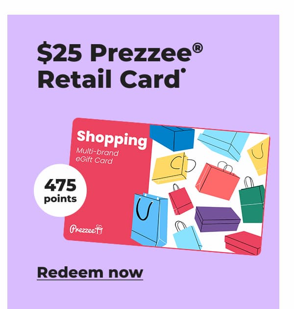 $25 Prezzee® Retail Card• (with 475 points) - Redeem now