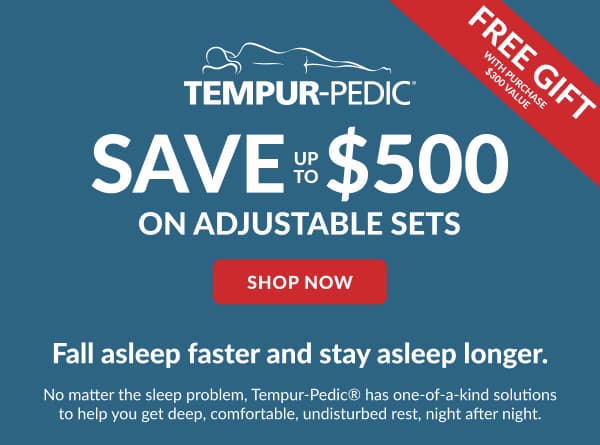Tempur-Pedic save up to $500