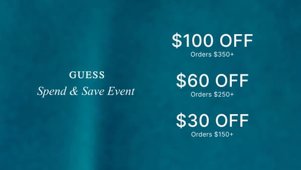 The GUESS Spend & Save event is now on