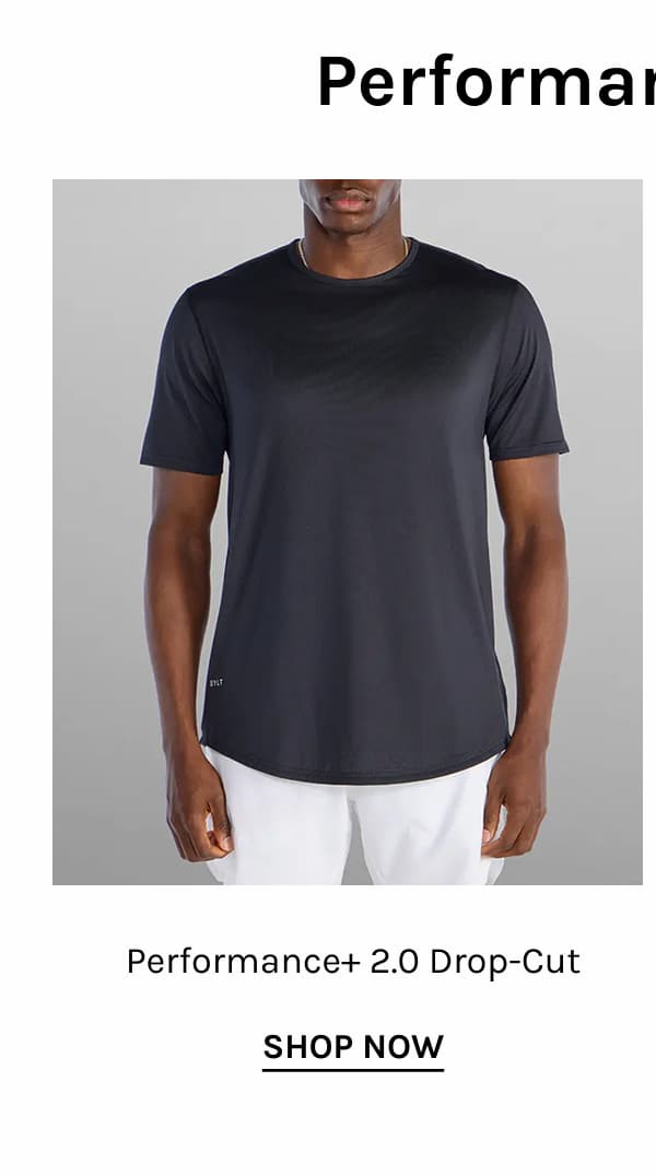 Performance+ 2.0 Drop Cut [SHOP NOW]