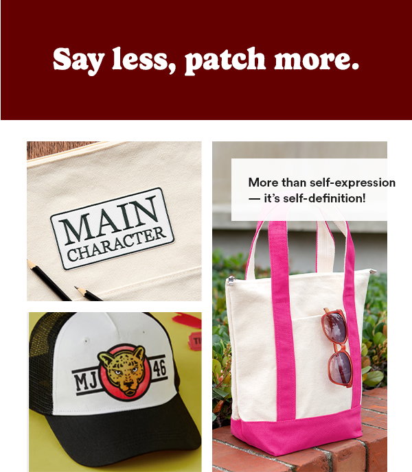 Say less, patch more. More than self-expression - it's self-definition!