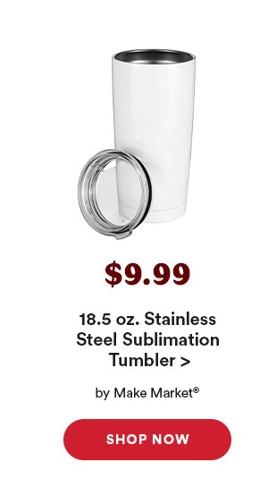 $9.99 18.5 oz. Stainless Steel Sublimation Tumbler > by Make Market® Shop Now