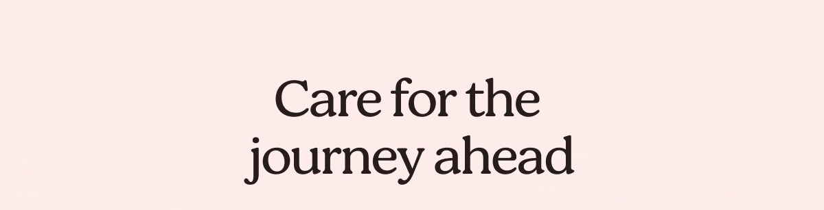 Care for the journey ahead 