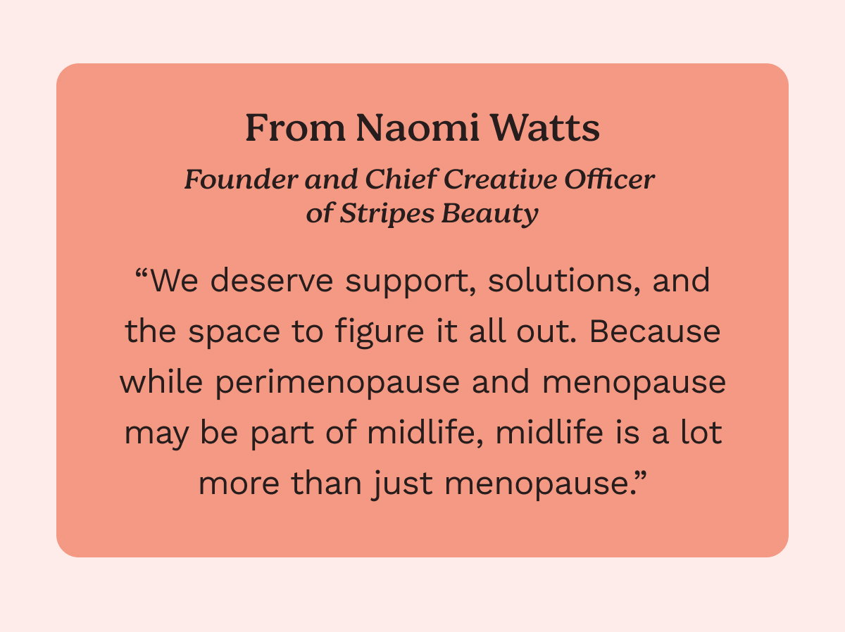 From Naomi Watts, Founder and Chief Creative Officer of Stripes Beauty 