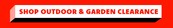 Shop Outdoor & Garden Clearance