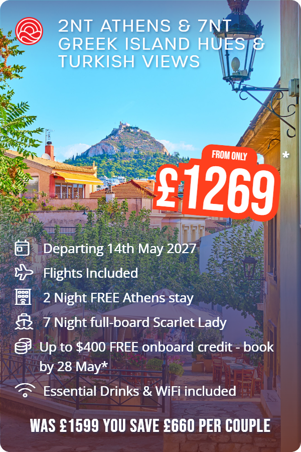 2nt Athens & 7nt Greek Island Hues & Turkish Views – Smart Holiday promotional image. From £1,269 Includes: Departing 14th May 2027, Flights Included, 2 Night FREE Athens stay, 7 Night full-board Scarlet Lady, Essential Drinks & WiFi. WAS £1599 YOU SAVE £660 PER COUPLE