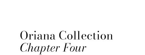 Oriana Collection Chapter Four