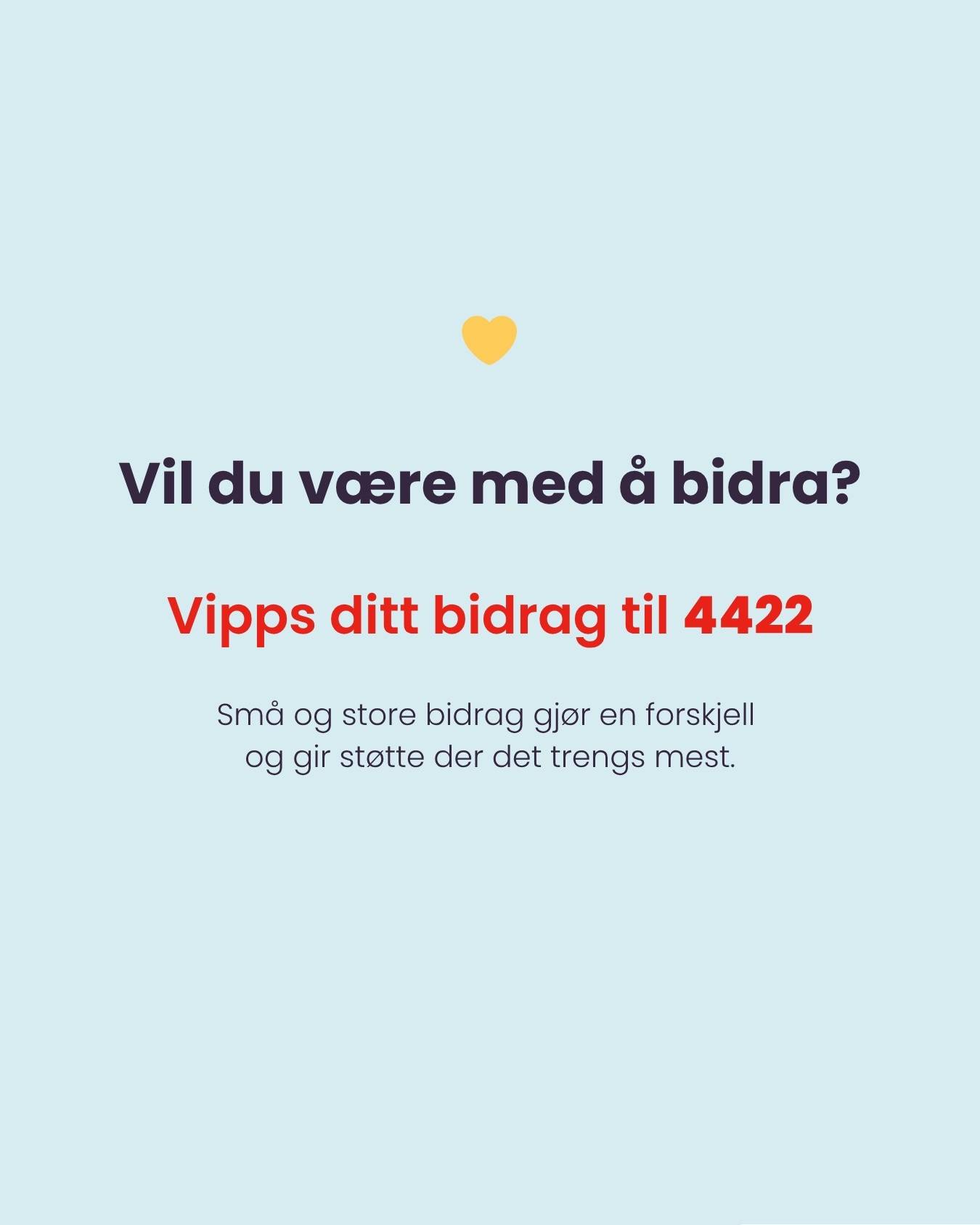Ønsker du å bidra? Vipps ditt bidrag til 4422