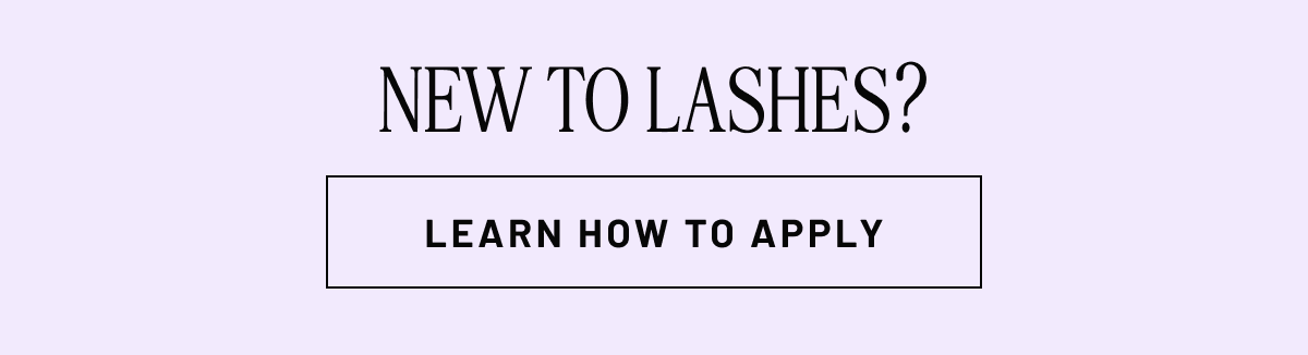 NEW TO LASHES?