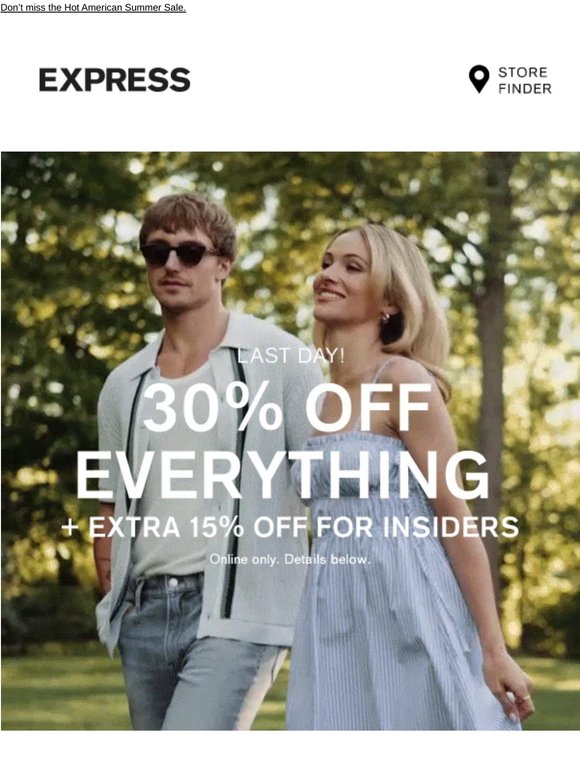 Last day! 30% off everything + EXTRA 15% off for Insiders