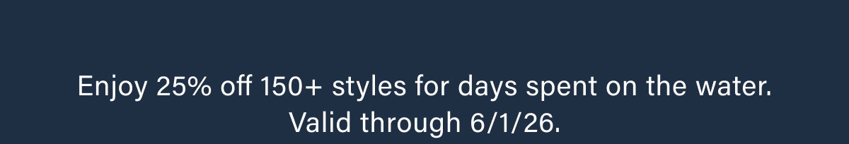 Enjoy 25% Off 150+ Styles