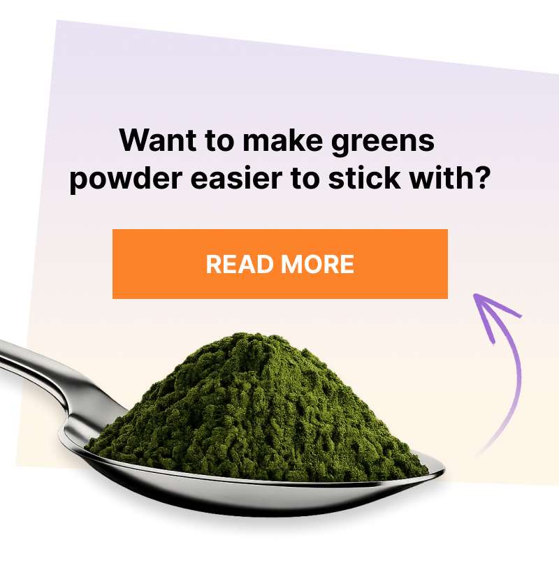 Want to make greens powder easier to stick with?