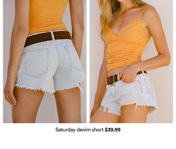 Saturday denim short $39.99