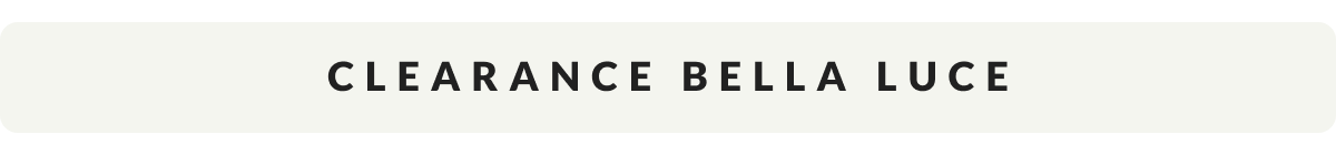 Clearance Bella Luce