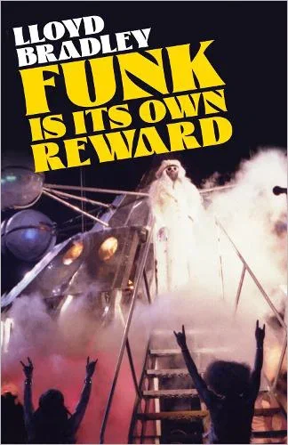 Funk Is Its Own Reward by Lloyd Bradley