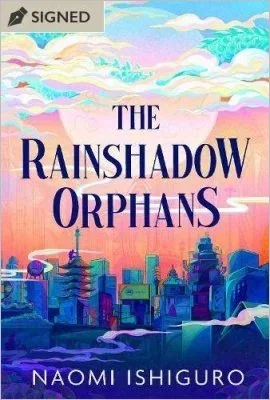 The Rainshadow Orphans by Naomi Ishiguro | SIGNED EDITION