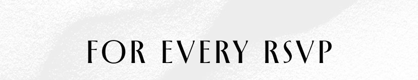 For Every RSVP