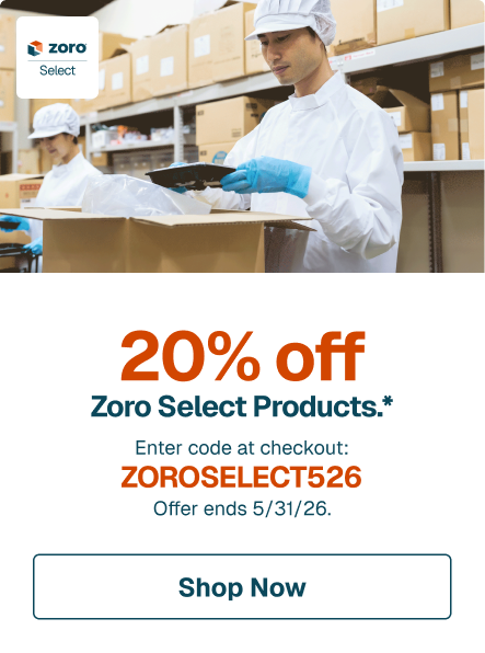 20% off Zoro Select Products.* Enter code at checkout: ZOROSELECT526
