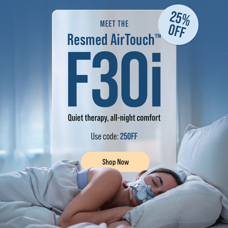 Meet the Resmed AirTouch F30i | Quiet therapy, all-night comfort | 25% off with code: 25OFF | Shop Now