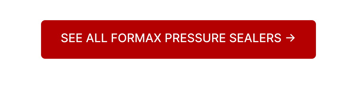 See All Formax Pressure Sealers →