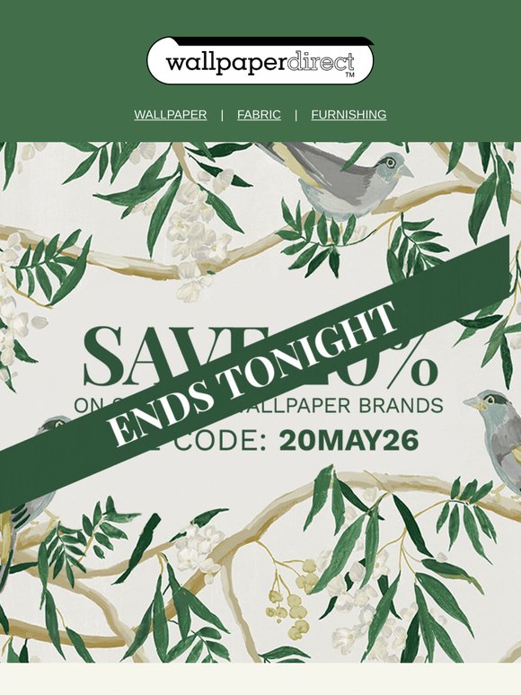 Save 20% on selected wallpaper brands - Ends TONIGHT 😍