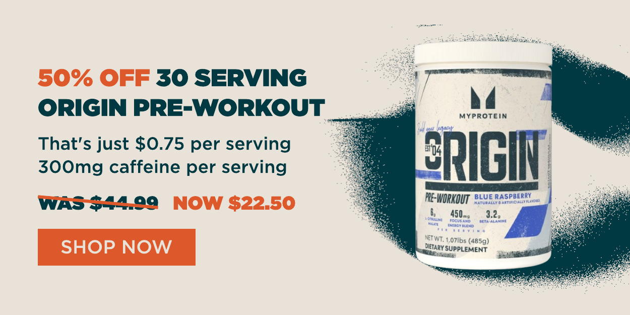 Origin Pre-workout was $44.99, now $22.50