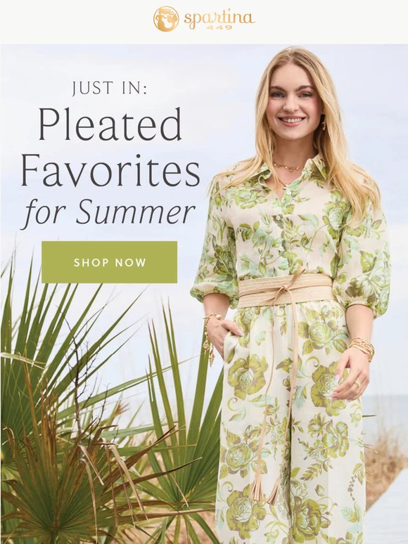 JUST IN: Pleated Favorites for Summer