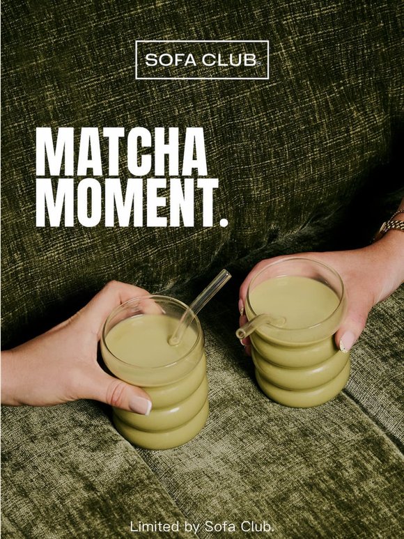 Just dropped: The Matcha 💚
