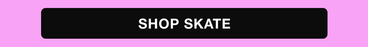 Skate new arrivals